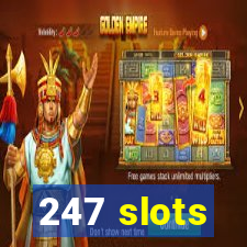 247 slots