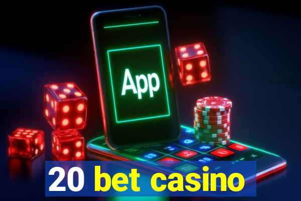 20 bet casino