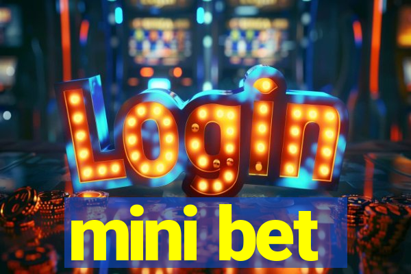 mini bet