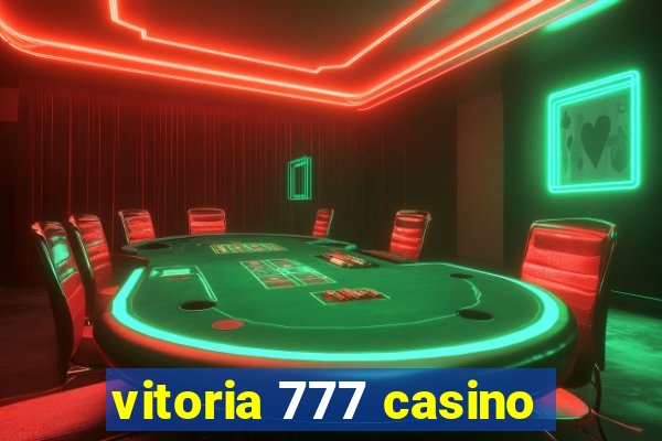 vitoria 777 casino