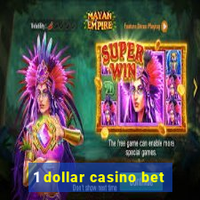 1 dollar casino bet