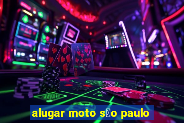 alugar moto s茫o paulo