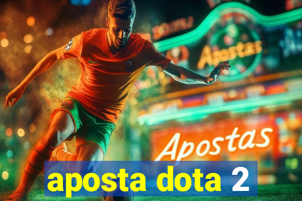 aposta dota 2