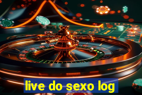 live do sexo log