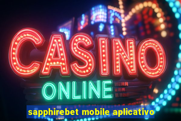 sapphirebet mobile aplicativo