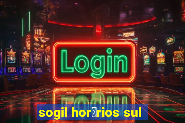 sogil hor谩rios sul