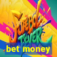 bet money