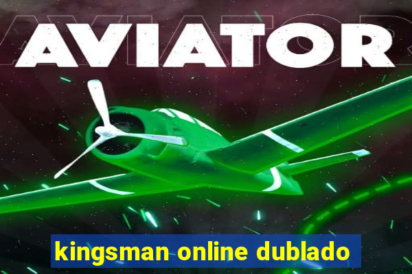 kingsman online dublado