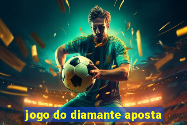 jogo do diamante aposta