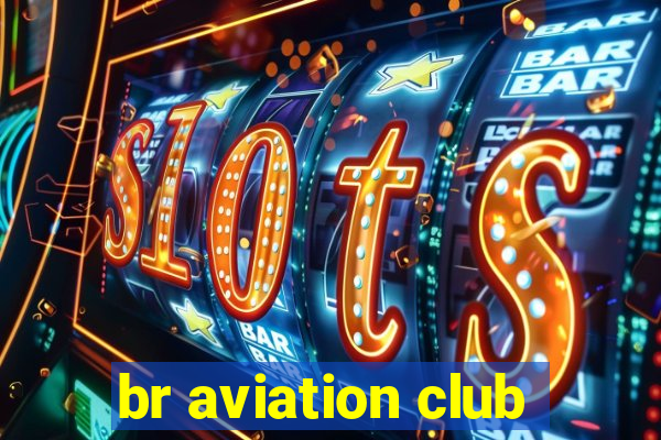 br aviation club