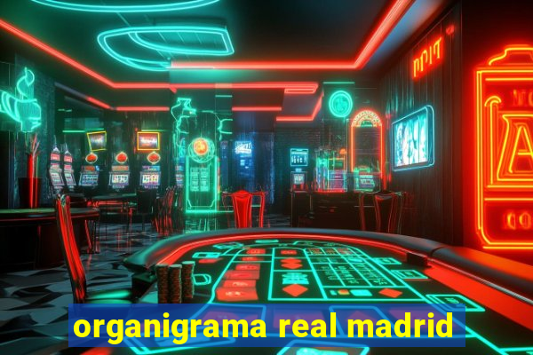 organigrama real madrid