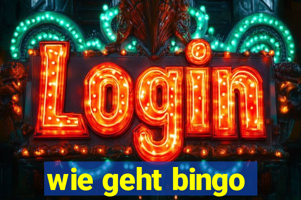 wie geht bingo