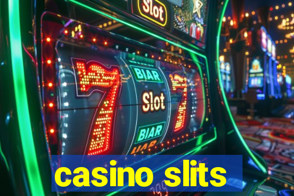 casino slits