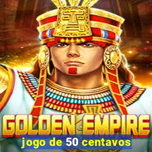 jogo de 50 centavos