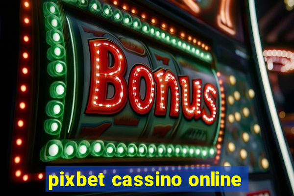 pixbet cassino online