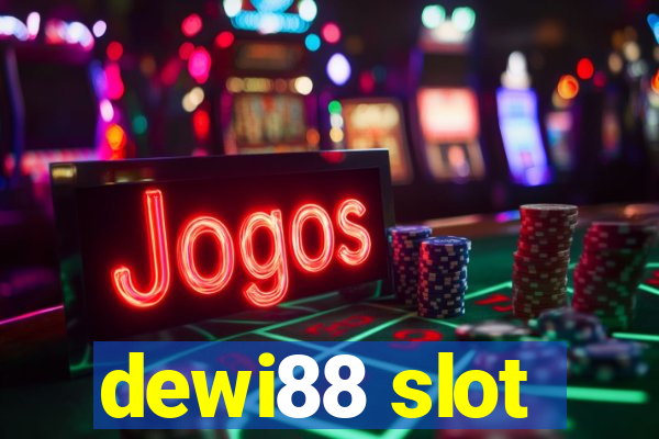 dewi88 slot