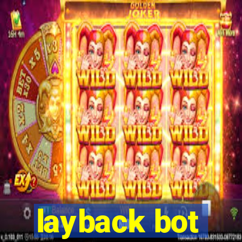 layback bot