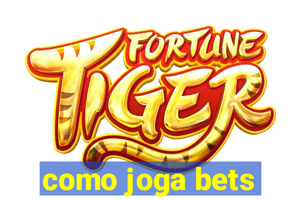 como joga bets