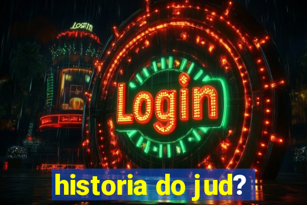 historia do jud?