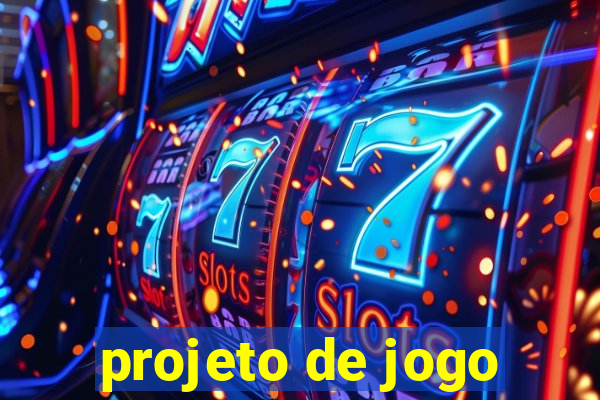 projeto de jogo