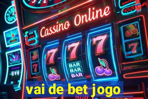 vai de bet jogo