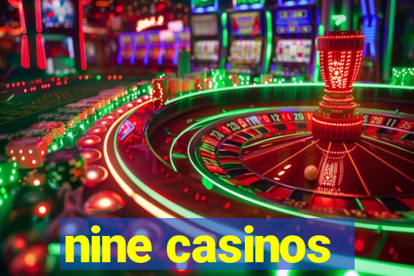 nine casinos