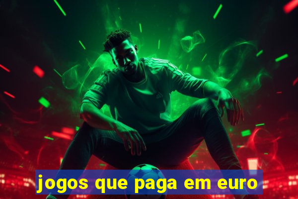 jogos que paga em euro