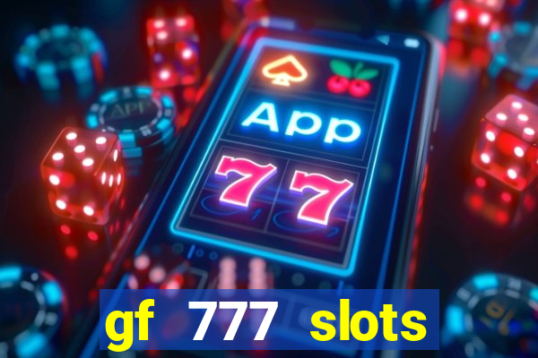 gf 777 slots casino gcash