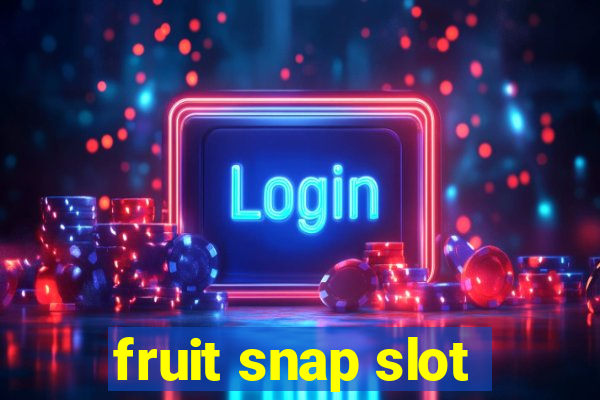 fruit snap slot