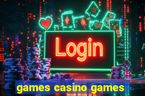 games casino games