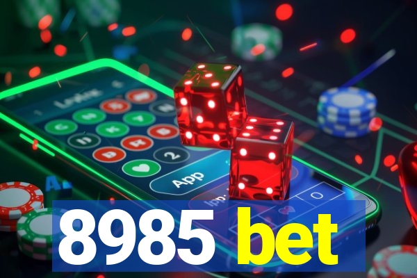 8985 bet