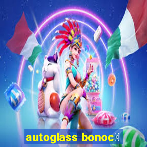 autoglass bonoc么