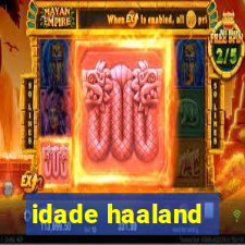 idade haaland