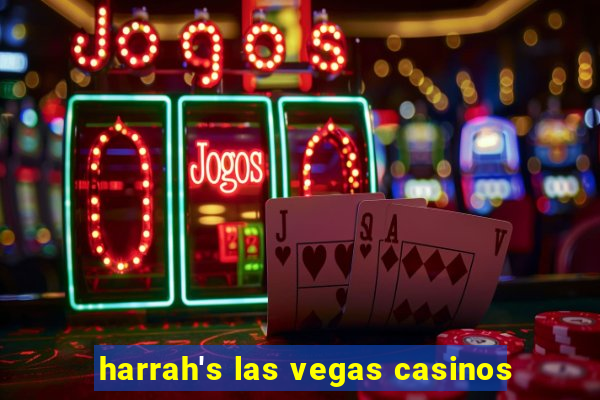 harrah's las vegas casinos