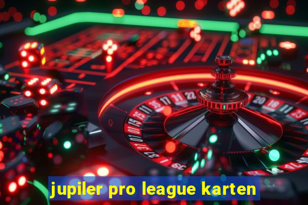 jupiler pro league karten