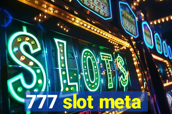 777 slot meta