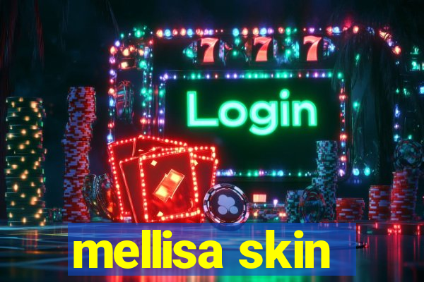 mellisa skin