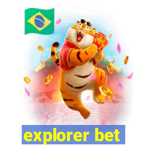 explorer bet