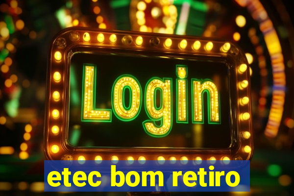 etec bom retiro