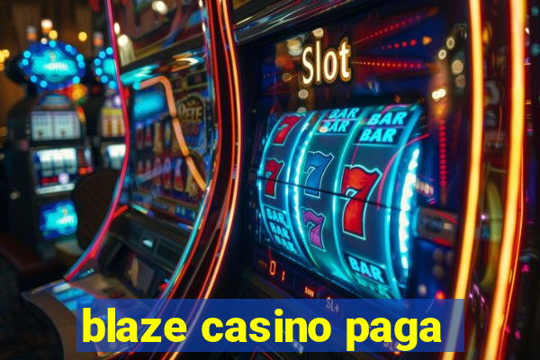 blaze casino paga