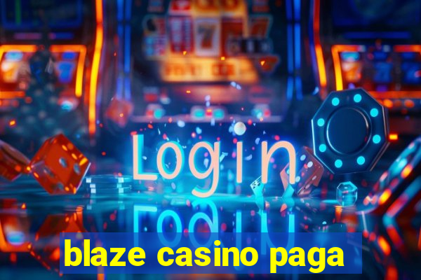 blaze casino paga