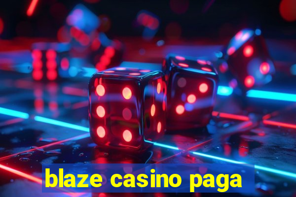 blaze casino paga