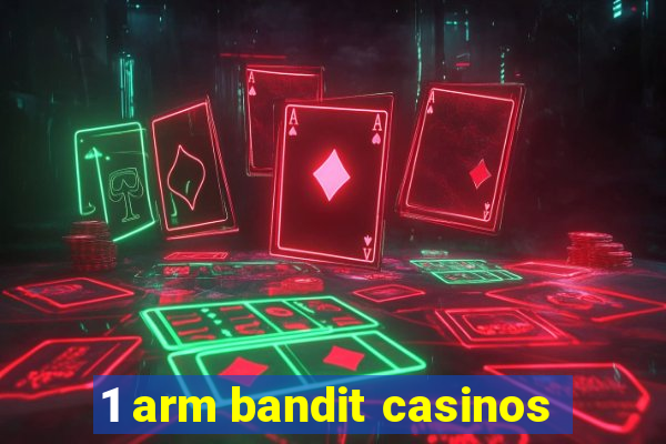 1 arm bandit casinos