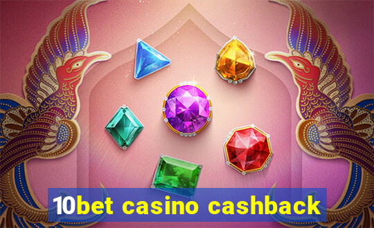 10bet casino cashback