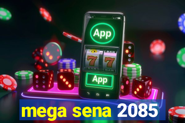 mega sena 2085