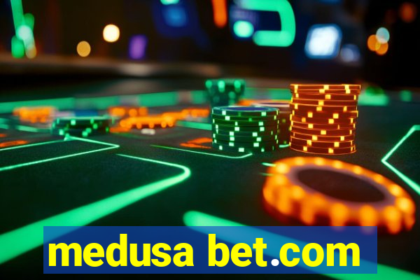 medusa bet.com