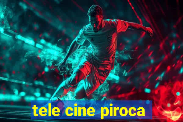 tele cine piroca