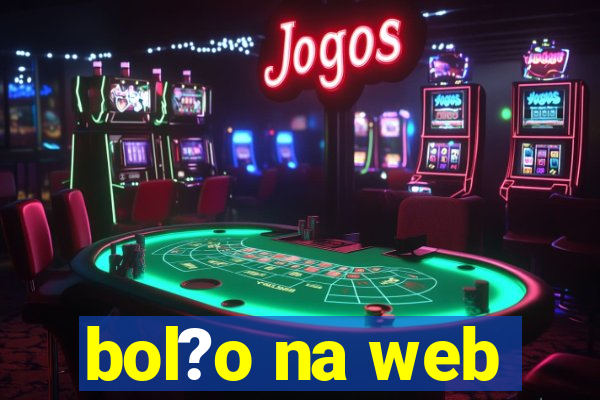 bol?o na web