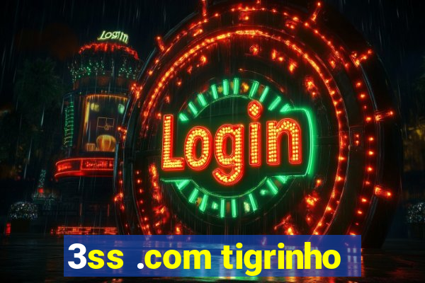 3ss .com tigrinho