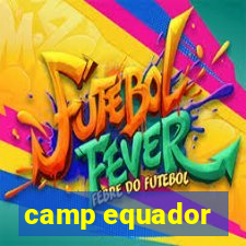 camp equador